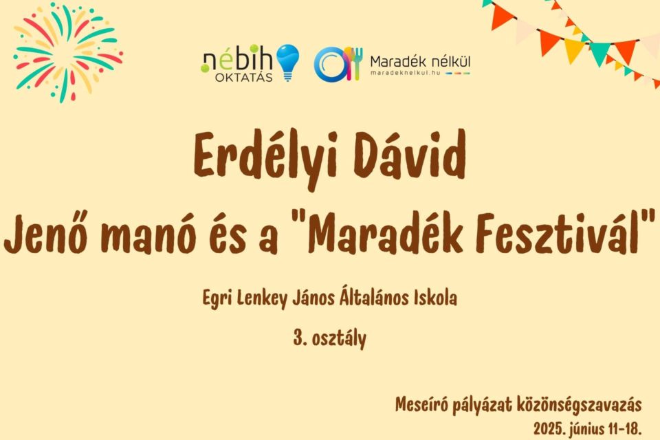 Nébih logó, Maradék nélkül logó Erdélyi Dávid Jenő manó és a "Maradék Fesztivál" Egri Lenkey János Általános Iskola 3. osztály Meseíró pályázat közönségszavazás 2025. június 11-18.